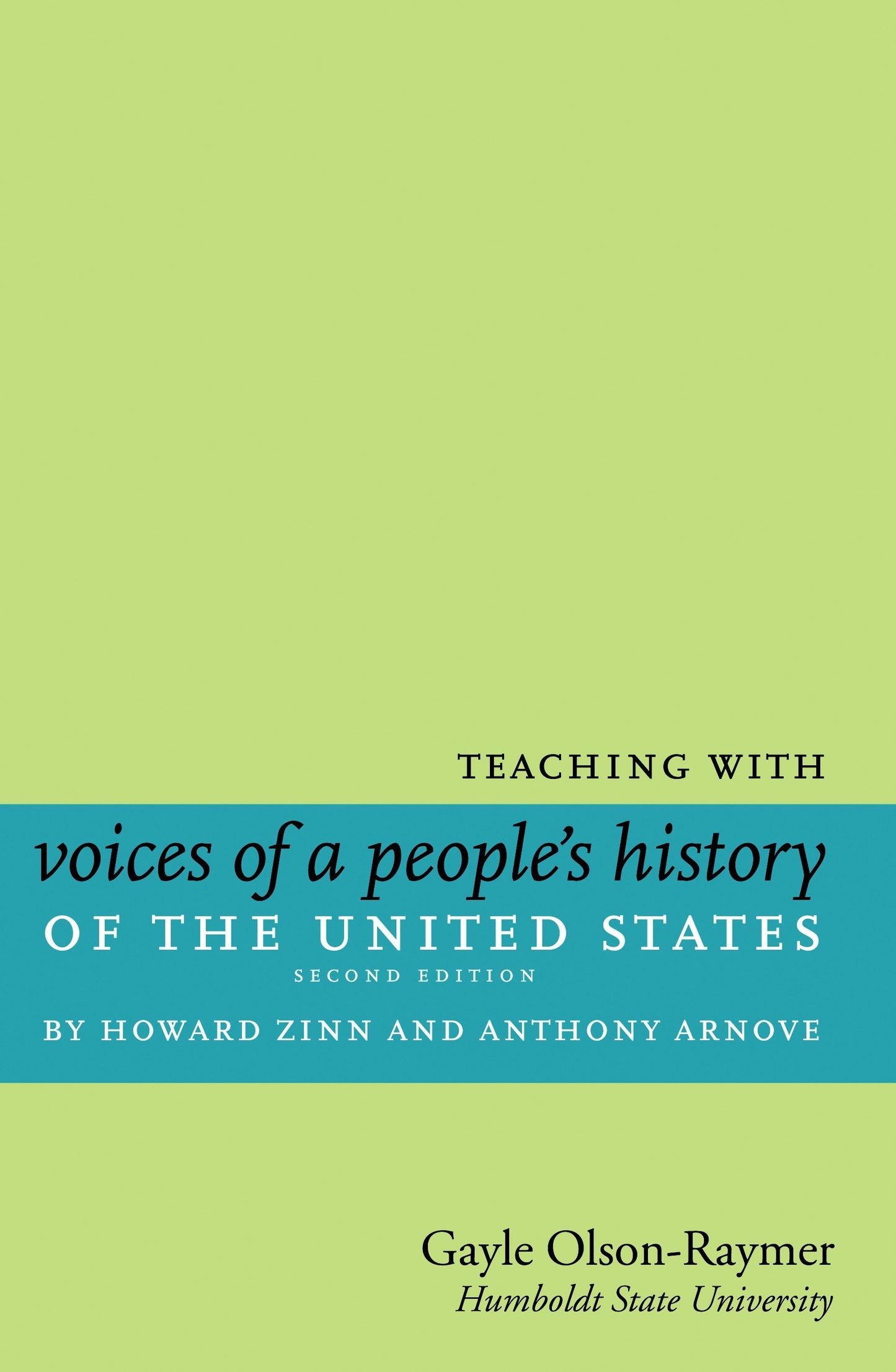 Teaching with Voices of a People's History of the United States - by Howard Zinn and Anthony Arnove