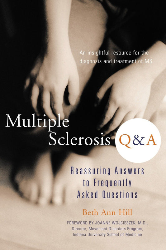 Multiple Sclerosis Q & A - Reassuring Answers to Frequently Asked Questions