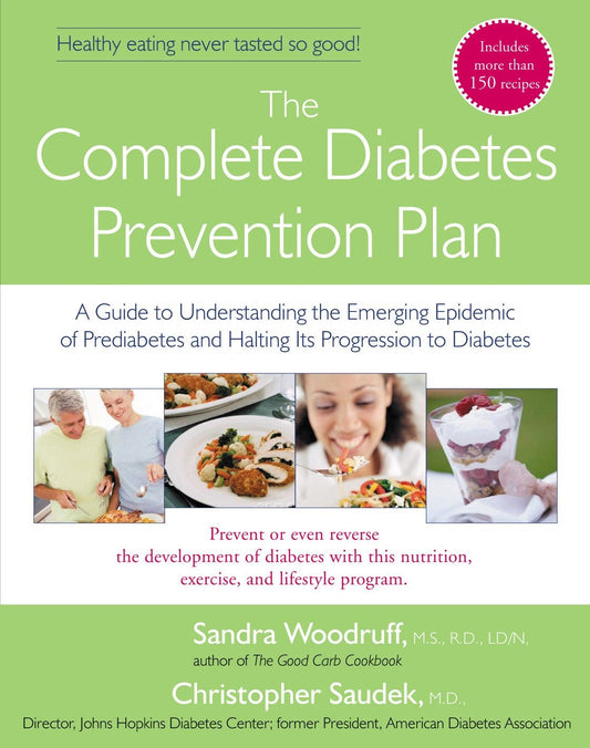 The Complete Diabetes Prevention Plan - A Guide to Understanding the Emerging Epidemic of Prediabetes and Halting Its Pr