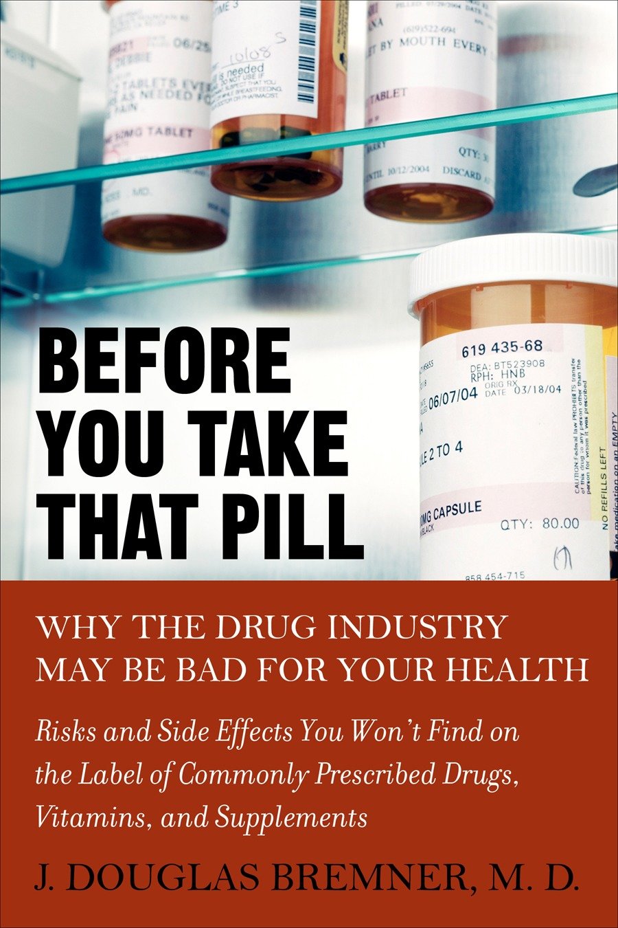 Before You Take that Pill - Why the Drug Industry May Be Bad for Your Health