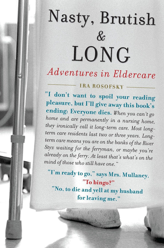 Nasty, Brutish, and Long - Adventures in Eldercare