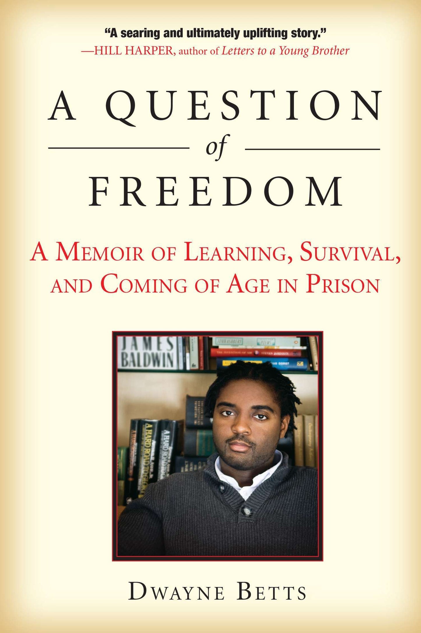 A Question of Freedom - A Memoir of Learning, Survival, and Coming of Age in Prison