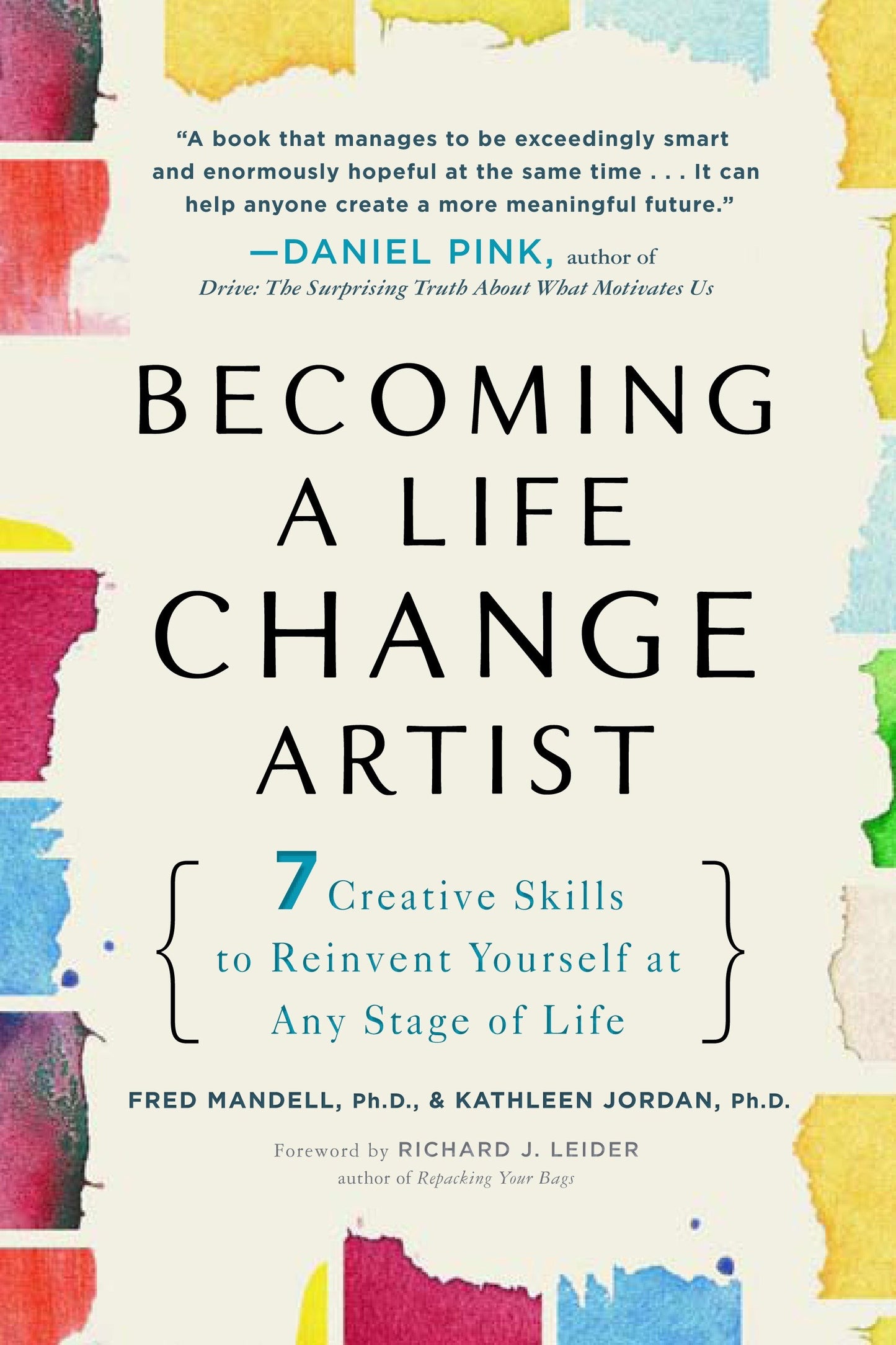 Becoming a Life Change Artist - 7 Creative Skills to Reinvent Yourself at Any Stage of Life