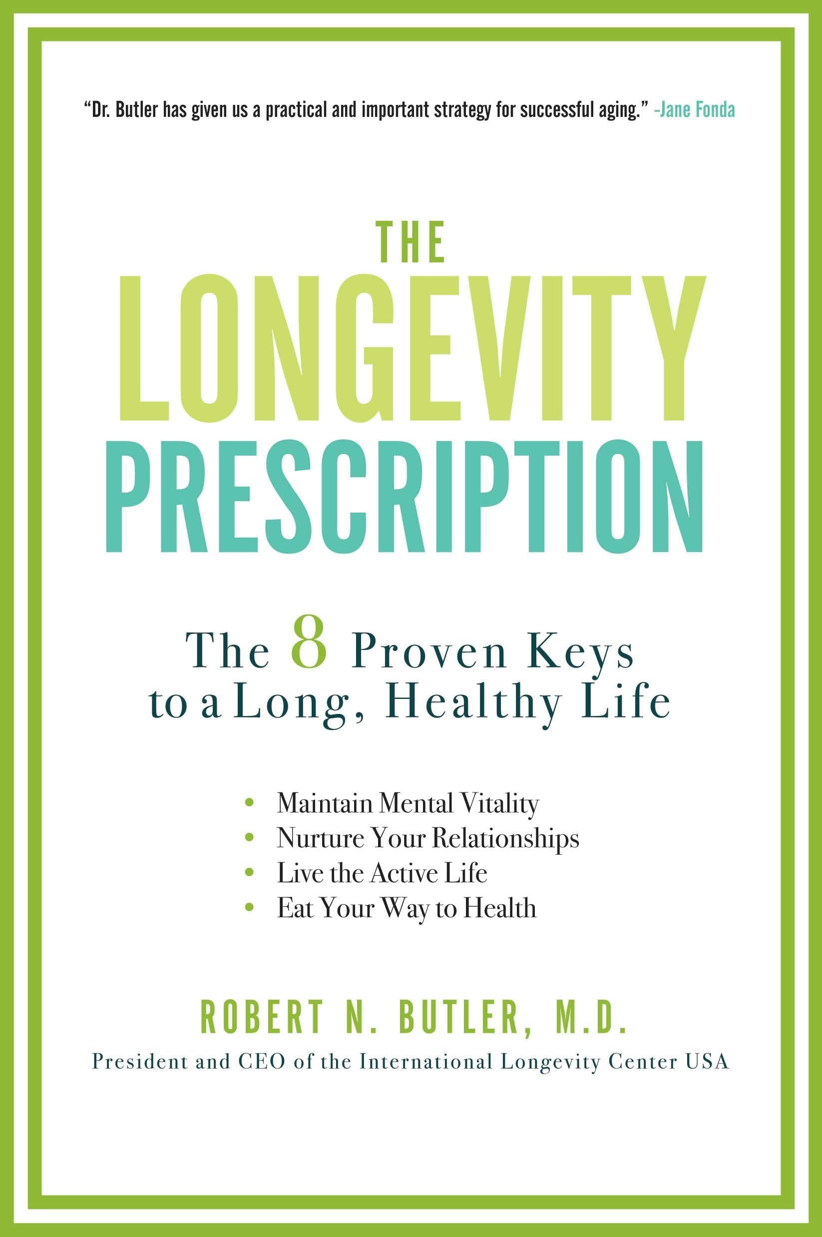 The Longevity Prescription - The 8 Proven Keys to a Long, Healthy Life