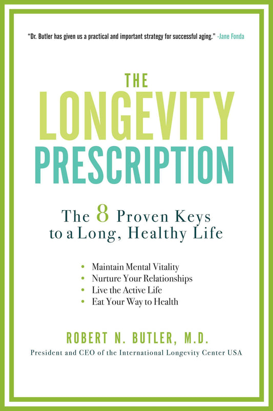 The Longevity Prescription - The 8 Proven Keys to a Long, Healthy Life