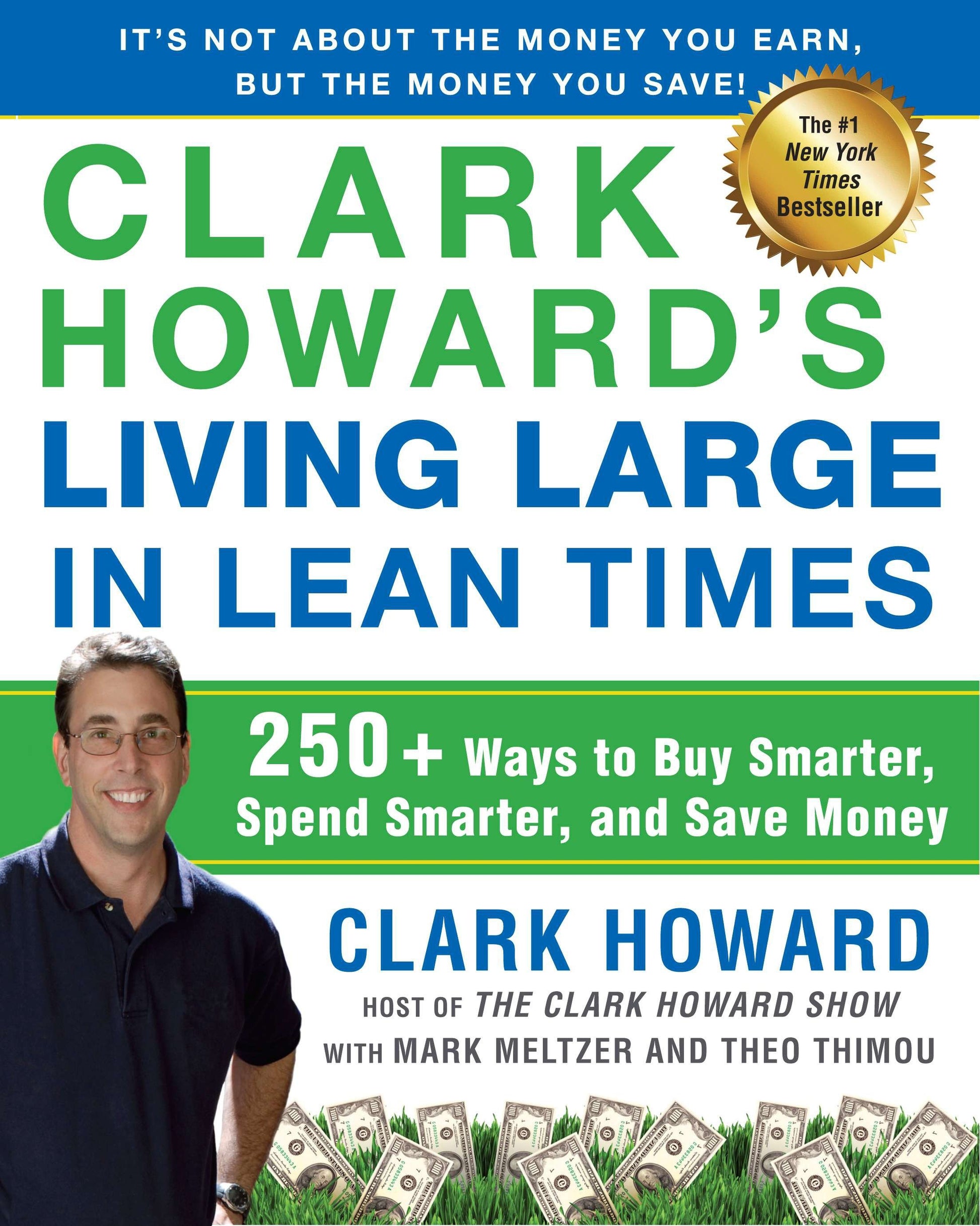 Clark Howard's Living Large in Lean Times - 250+ Ways to Buy Smarter, Spend Smarter, and Save Money