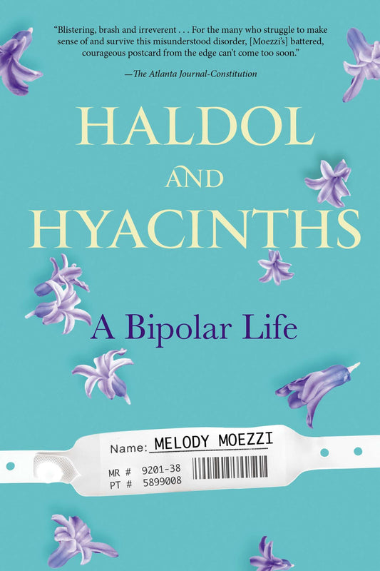 Haldol and Hyacinths - A Bipolar Life
