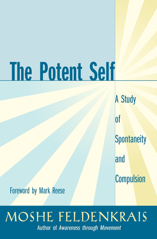 The Potent Self - A Study of Spontaneity and Compulsion