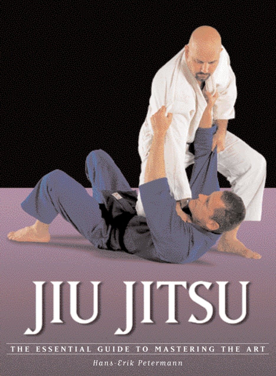 Jiu Jitsu - The Essential Guide to Mastering the Art