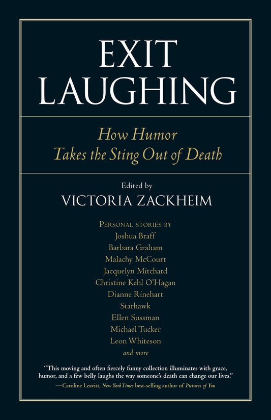 Exit Laughing - How Humor Takes the Sting Out of Death (Io Series) (Book:71)