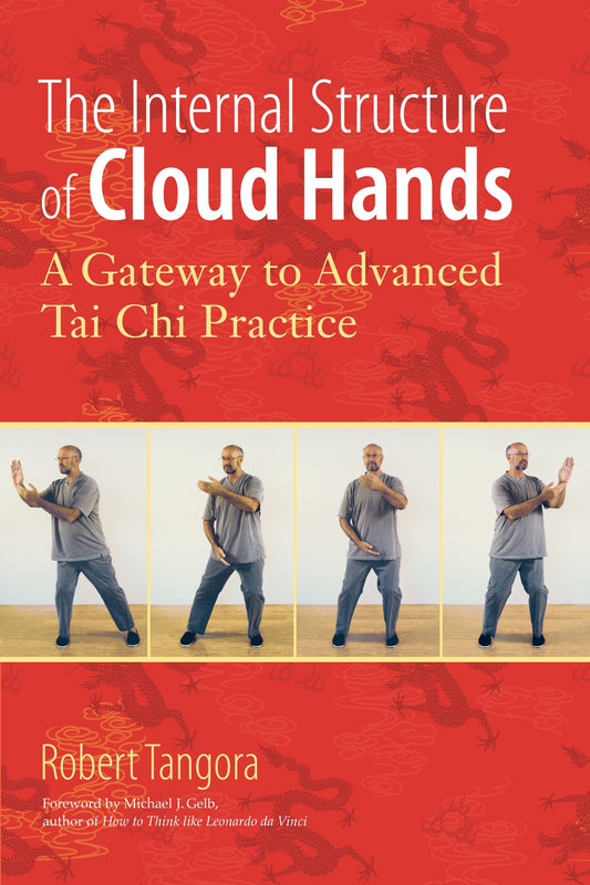 The Internal Structure of Cloud Hands - A Gateway to Advanced T'ai Chi Practice