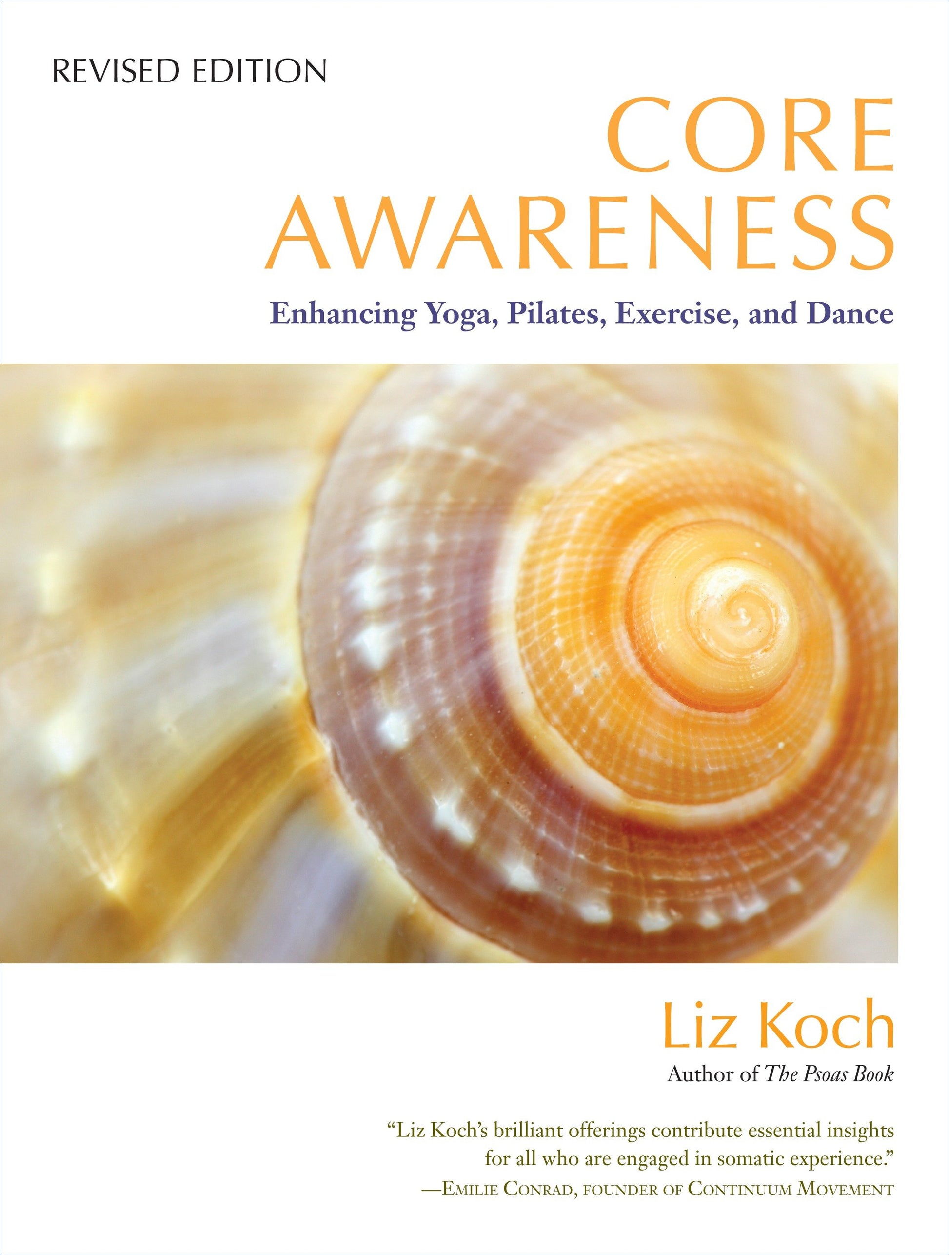 Core Awareness, Revised Edition - Enhancing Yoga, Pilates, Exercise, and Dance