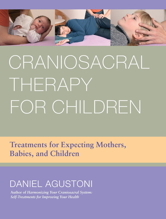 Craniosacral Therapy for Children - Treatments for Expecting Mothers, Babies, and Children