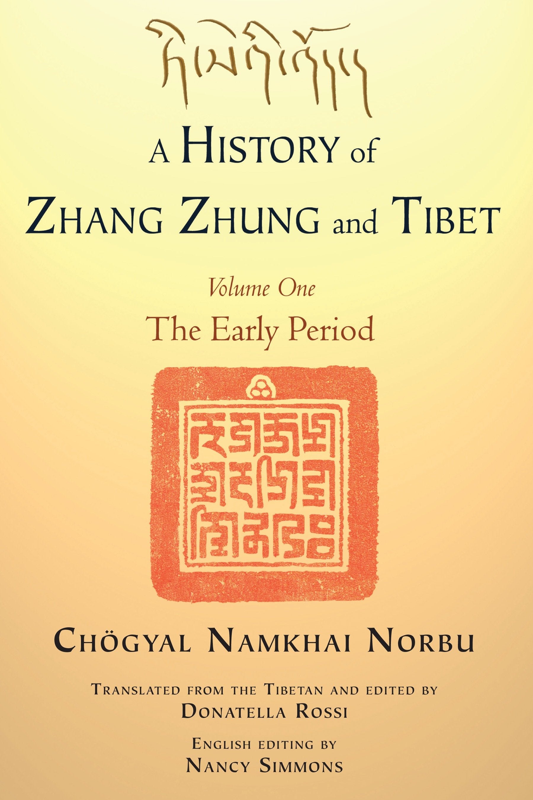 A History of Zhang Zhung and Tibet, Volume One - The Early Period