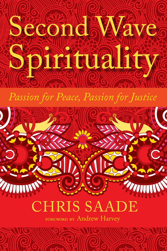 Second Wave Spirituality - Passion for Peace, Passion for Justice (Sacred Activism) (Book:5)