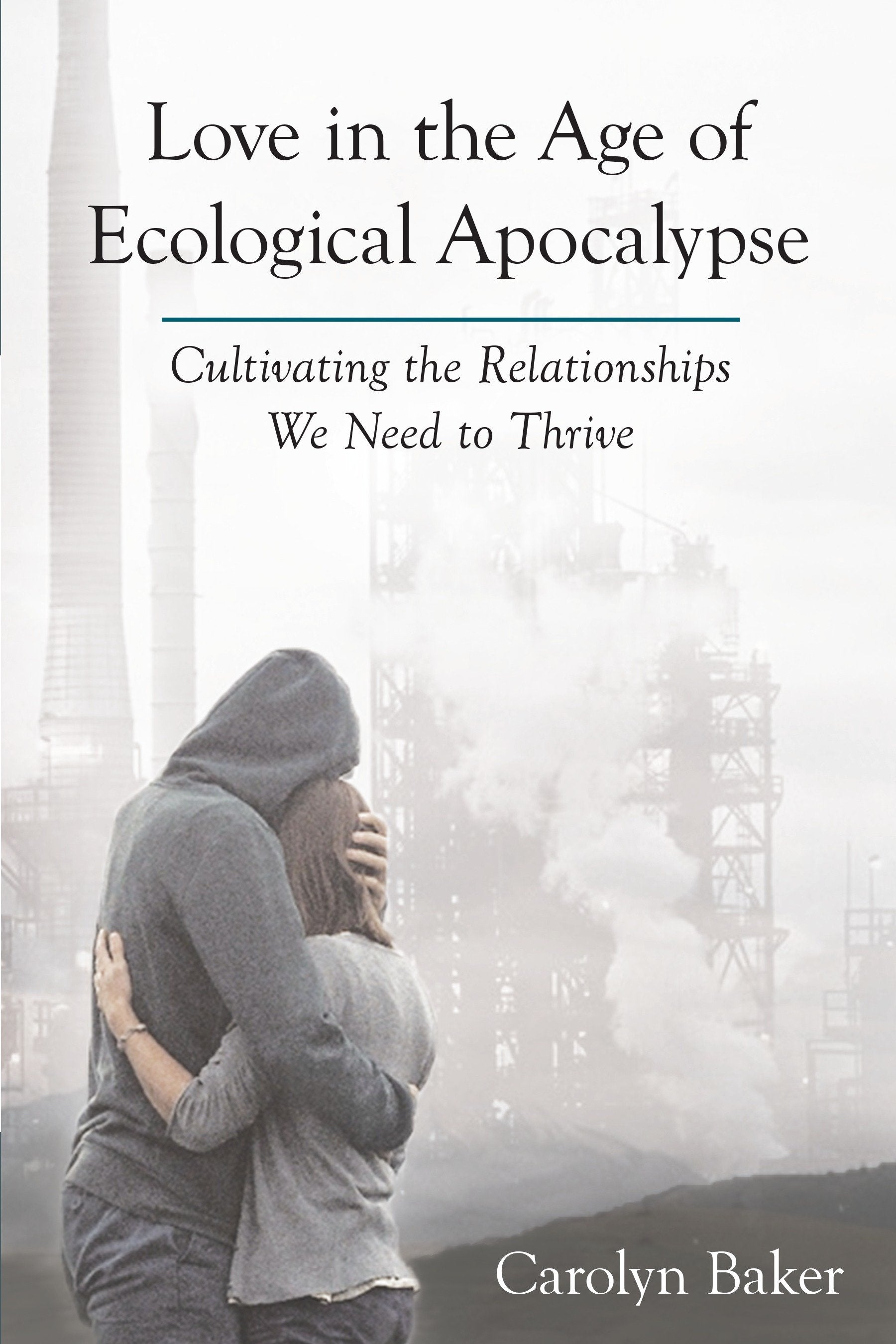 Love in the Age of Ecological Apocalypse - Cultivating the Relationships We Need to Thrive (Sacred Activism) (Book:9)