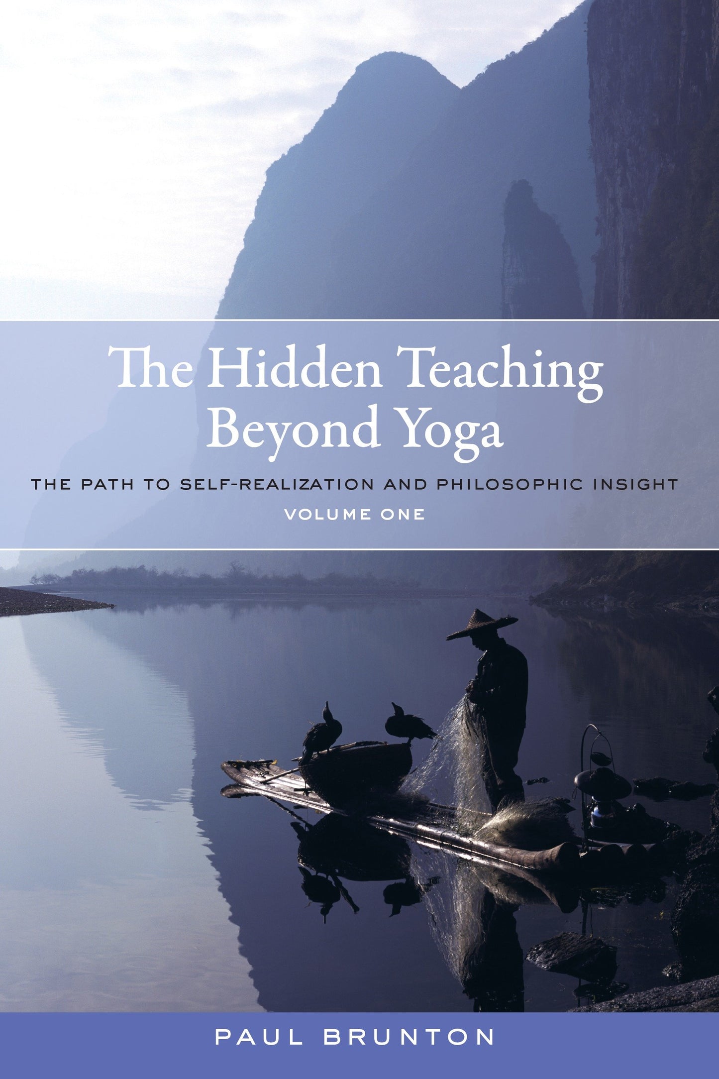 The Hidden Teaching Beyond Yoga - The Path to Self-Realization and Philosophic Insight, Volume 1