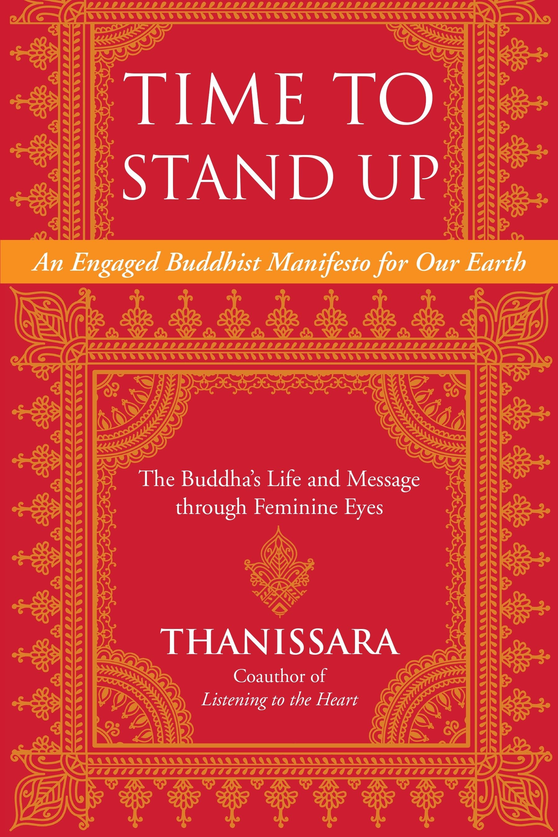 Time to Stand Up - An Engaged Buddhist Manifesto for Our Earth -- The Buddha's Life and Message through Feminine Eyes (Sacred Activism) (Book:11)