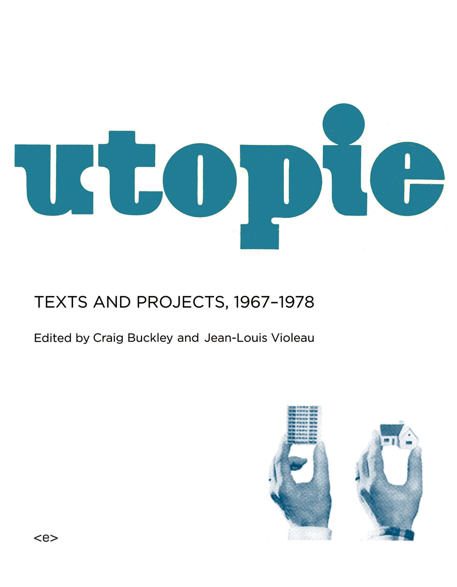 Utopie - Texts and Projects, 1967-1978 (Semiotext(e) / Foreign Agents)