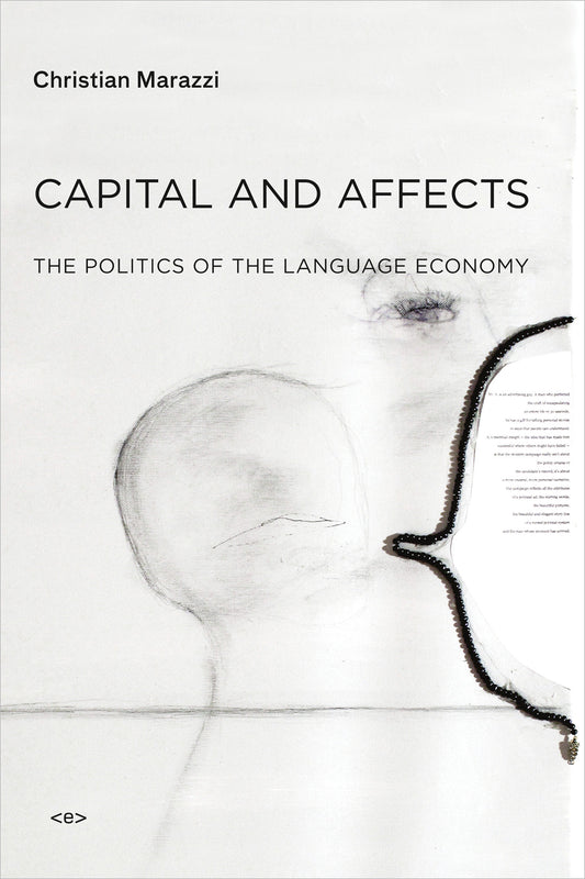 Capital and Affects - The Politics of the Language Economy (Semiotext(e) / Foreign Agents)