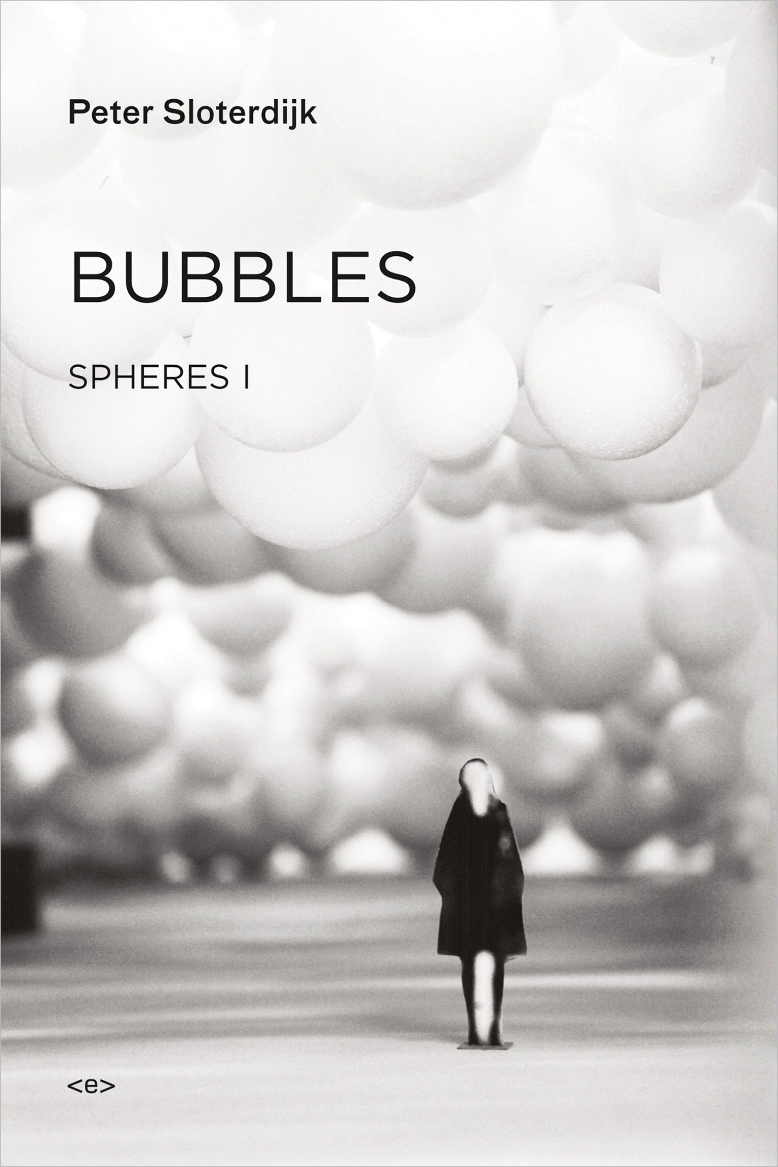 Bubbles - Spheres Volume I: Microspherology (Semiotext(e) / Foreign Agents)