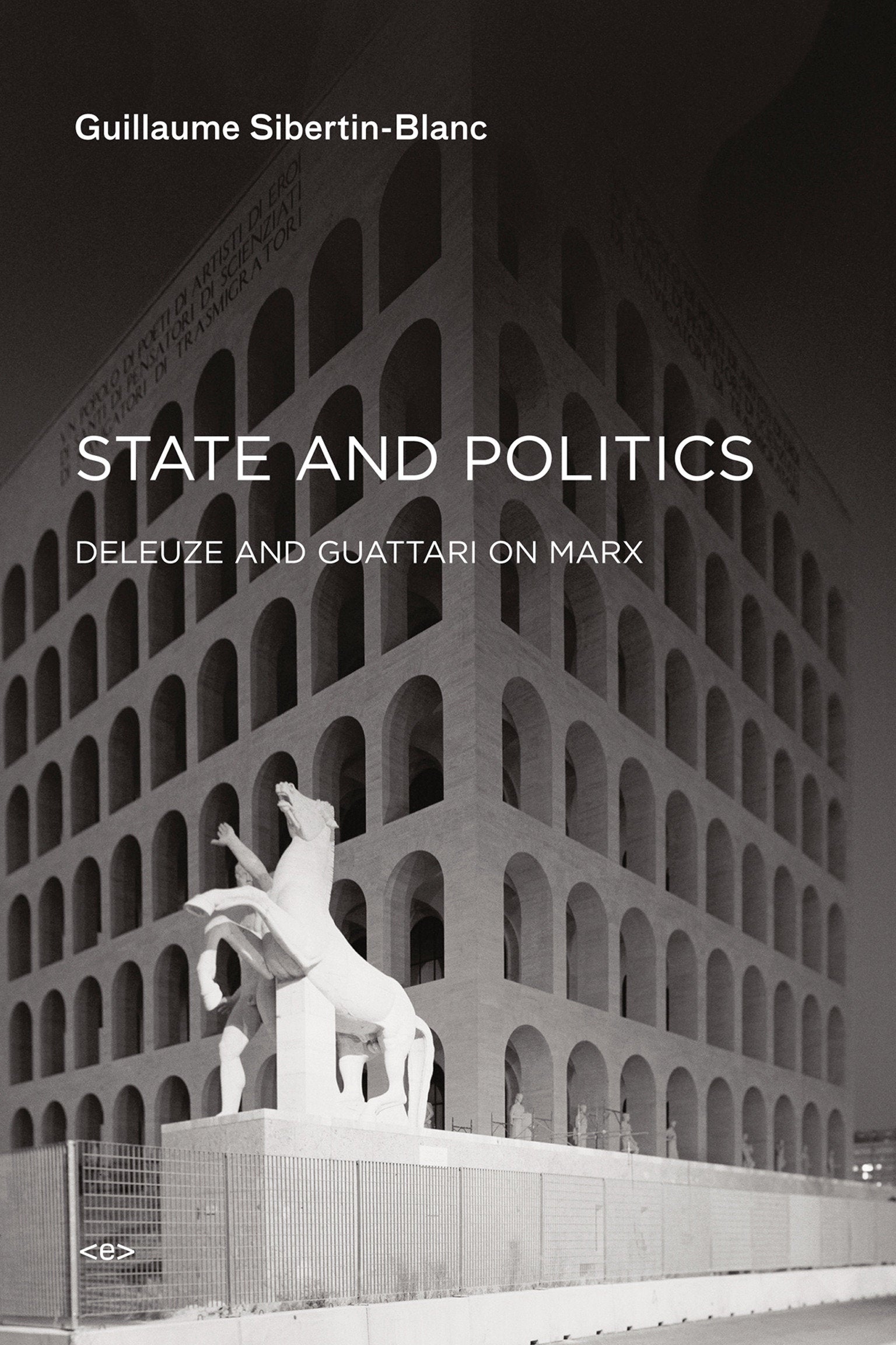 State and Politics - Deleuze and Guattari on Marx (Semiotext(e) / Foreign Agents)