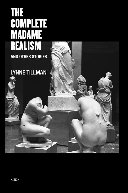 The Complete Madame Realism and Other Stories (Semiotext(e) / Native Agents)