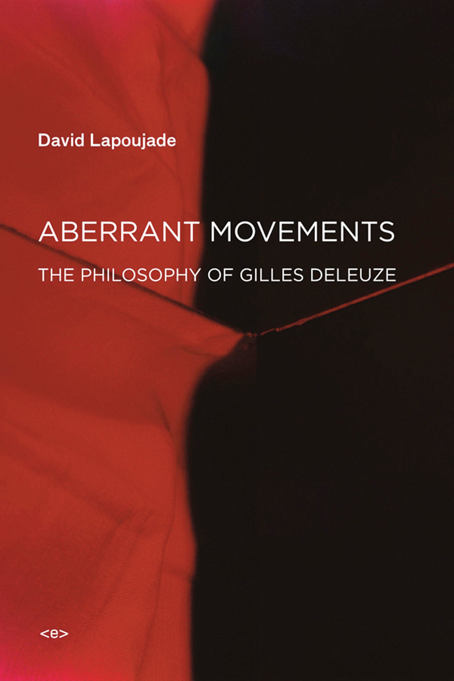 Aberrant Movements - The Philosophy of Gilles Deleuze (Semiotext(e) / Foreign Agents)