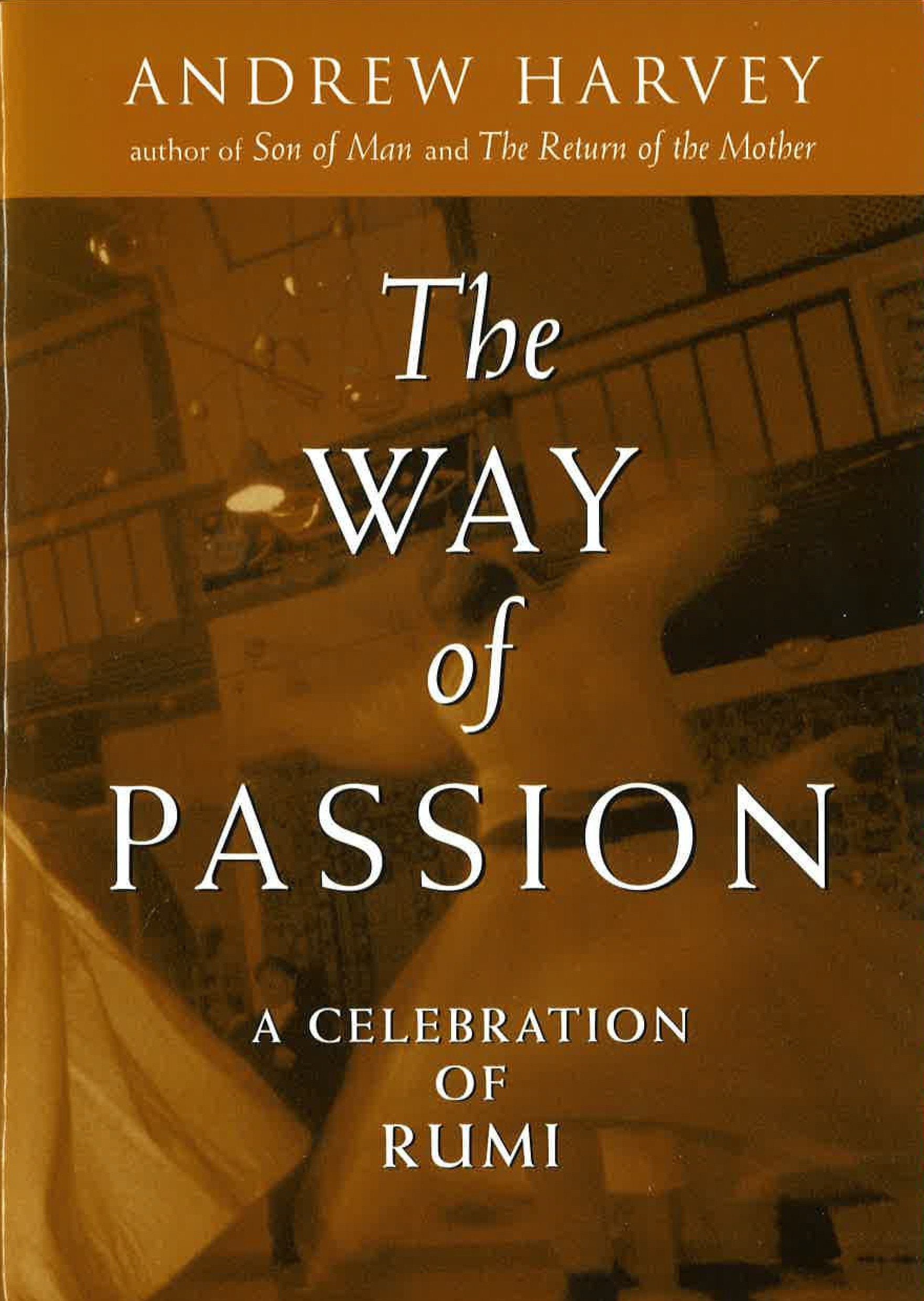 The Way of Passion - A Celebration of Rumi