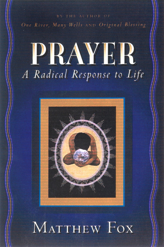 Prayer - A Radical Response to Life