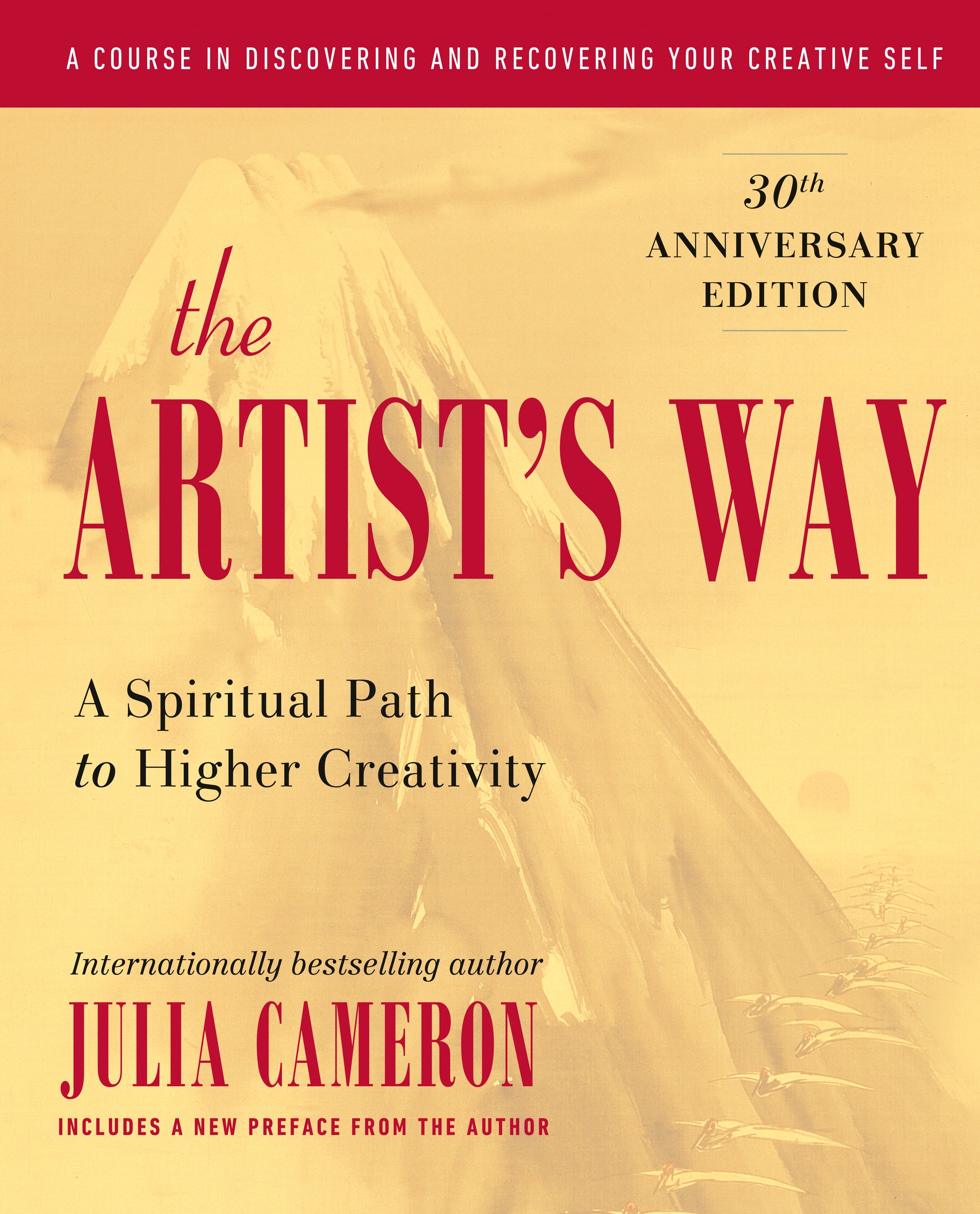 The Artist's Way - A Spiritual Path to Higher Creativity, 30th Anniversary Edition (Artist's Way)
