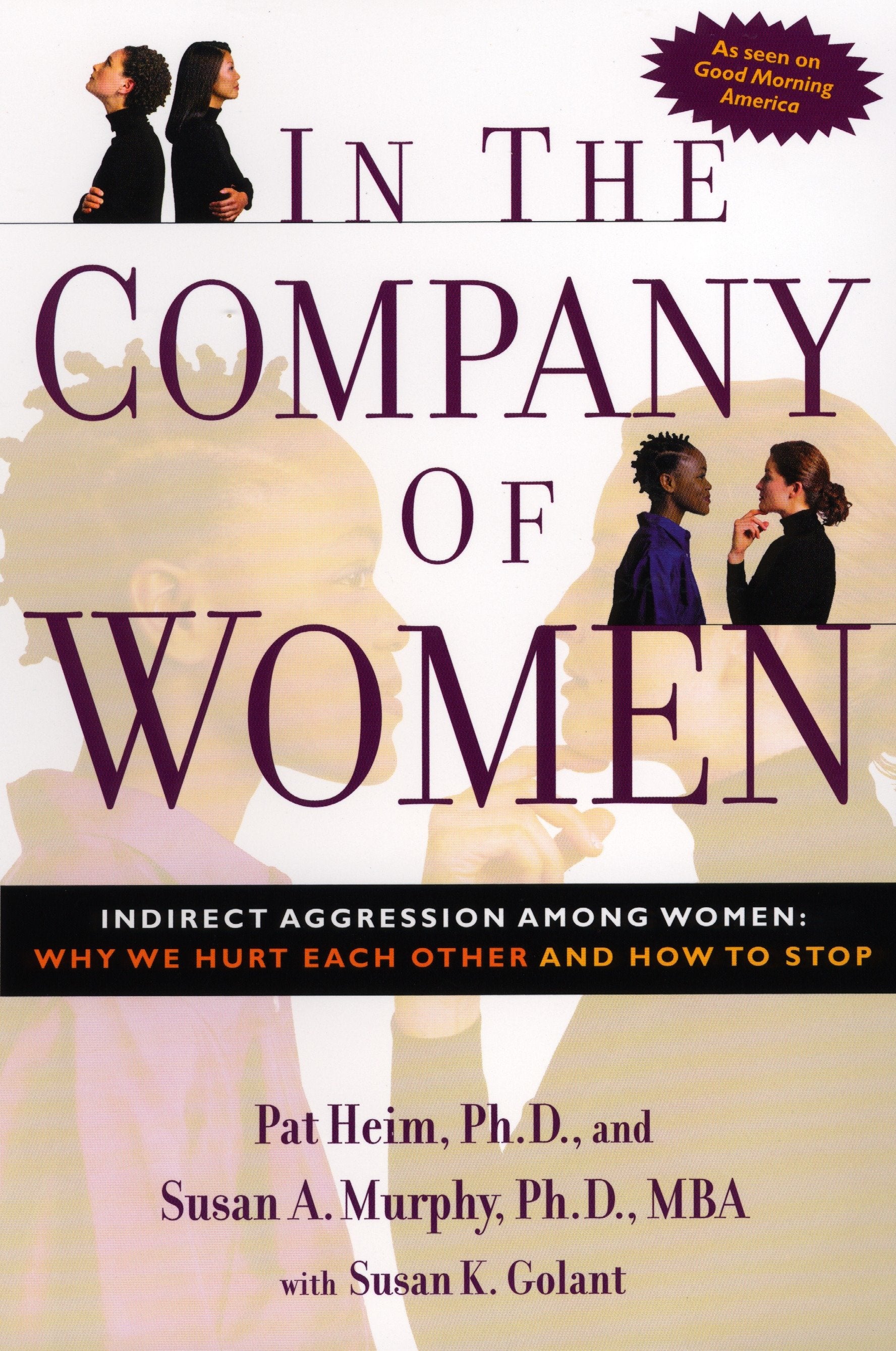In the Company of Women - Indirect Aggression Among Women:  Why We Hurt Each Other and How to Stop