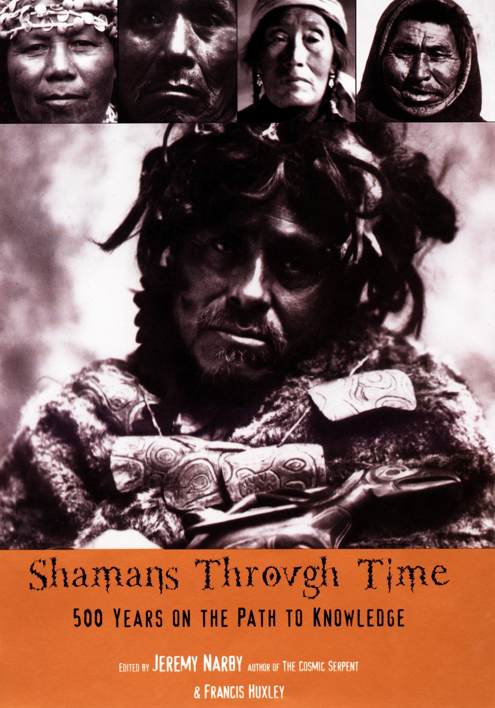 Shamans Through Time - 500 Years on the Path to Knowledge