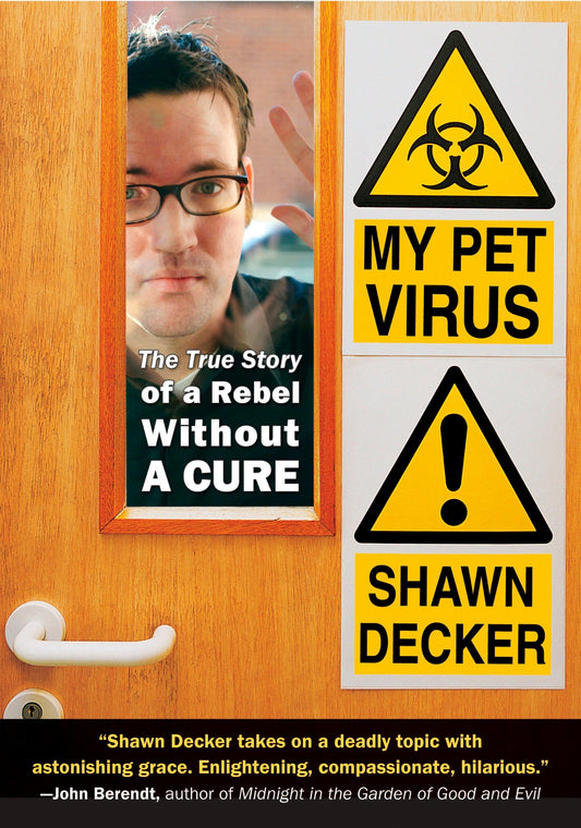 My Pet Virus - The True Story of a Rebel Without a Cure