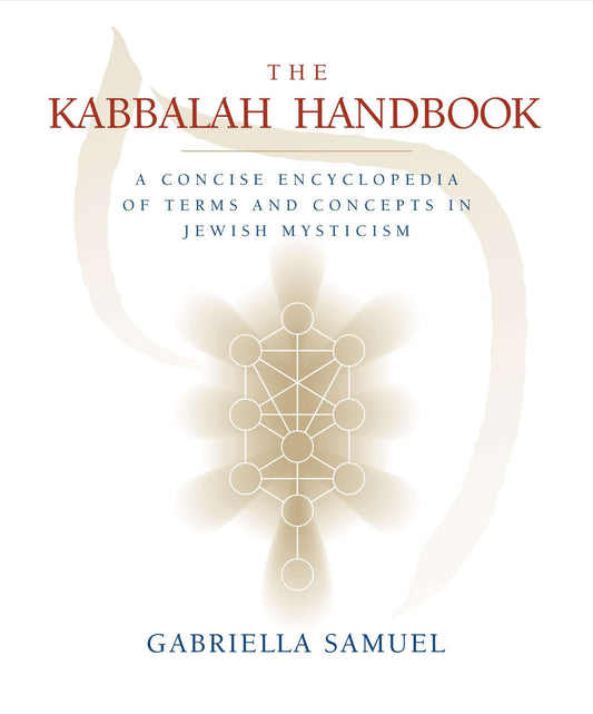 Kabbalah Handbook - A Concise Encyclopedia of Terms and Concepts in Jewish Mysticism
