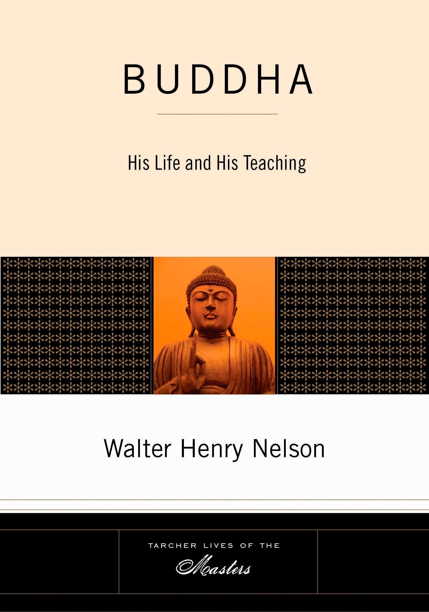 Buddha - His Life and His Teaching