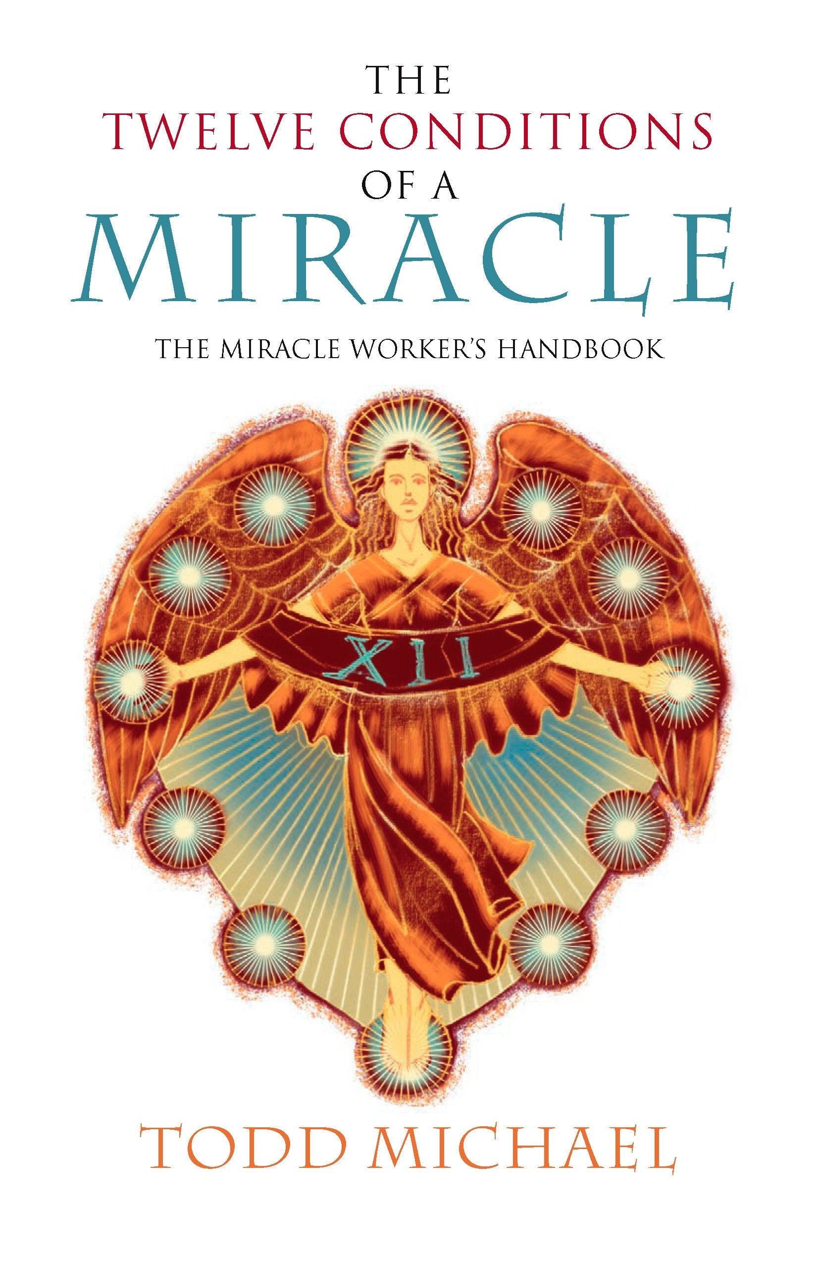 The Twelve Conditions of a Miracle - The Miracle Worker's Handbook