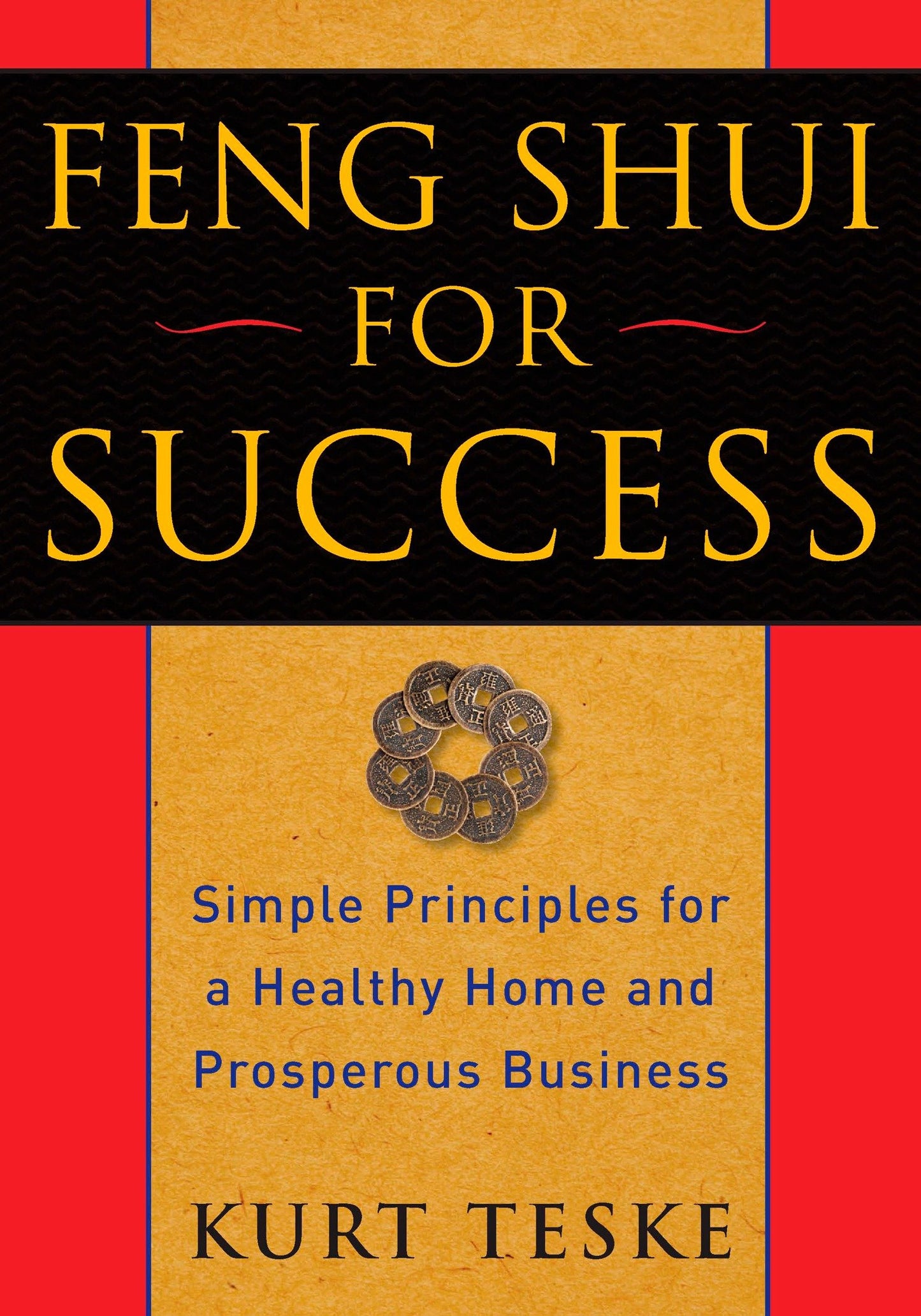 Feng Shui for Success - Simple Principles for a Healthy Home and Prosperous Business