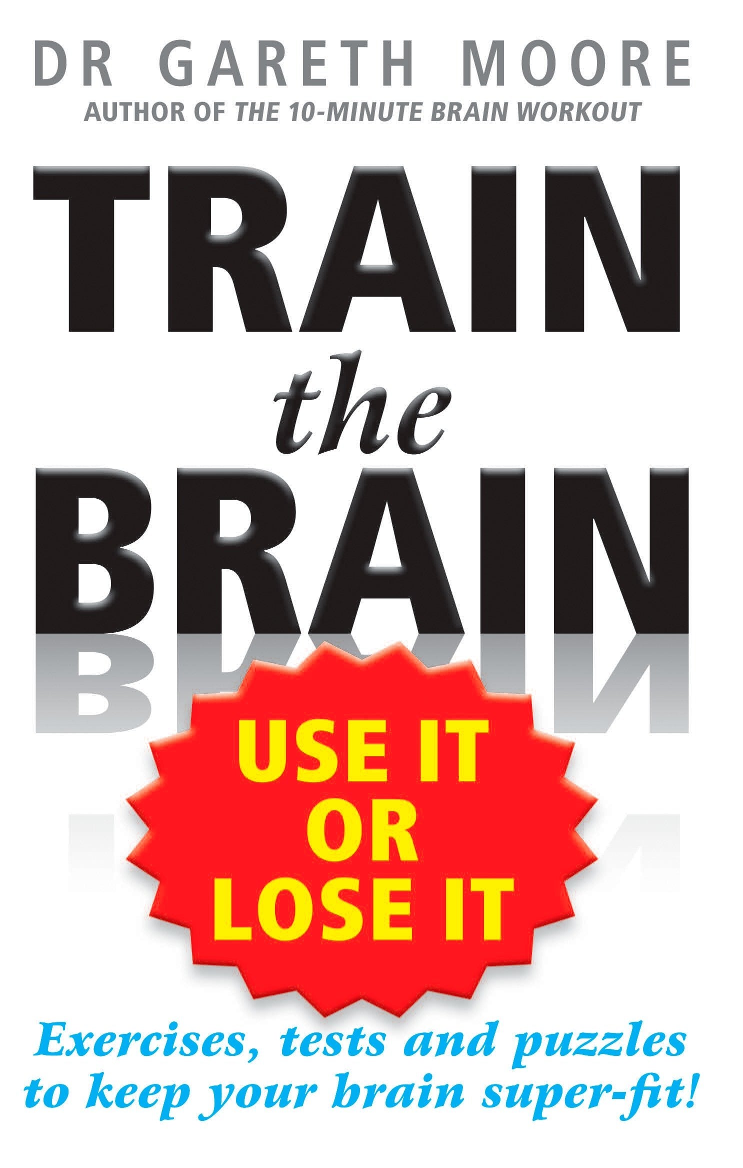 Train the Brain - Use It or Lose It