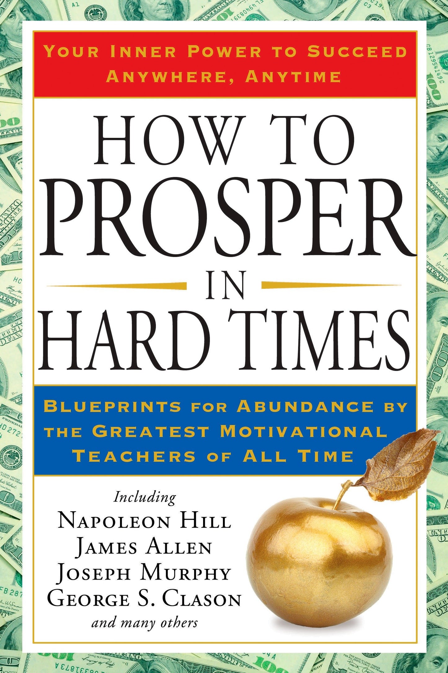 How to Prosper in Hard Times - Blueprints for Abundance by the Greatest Motivational Teachers of All Time