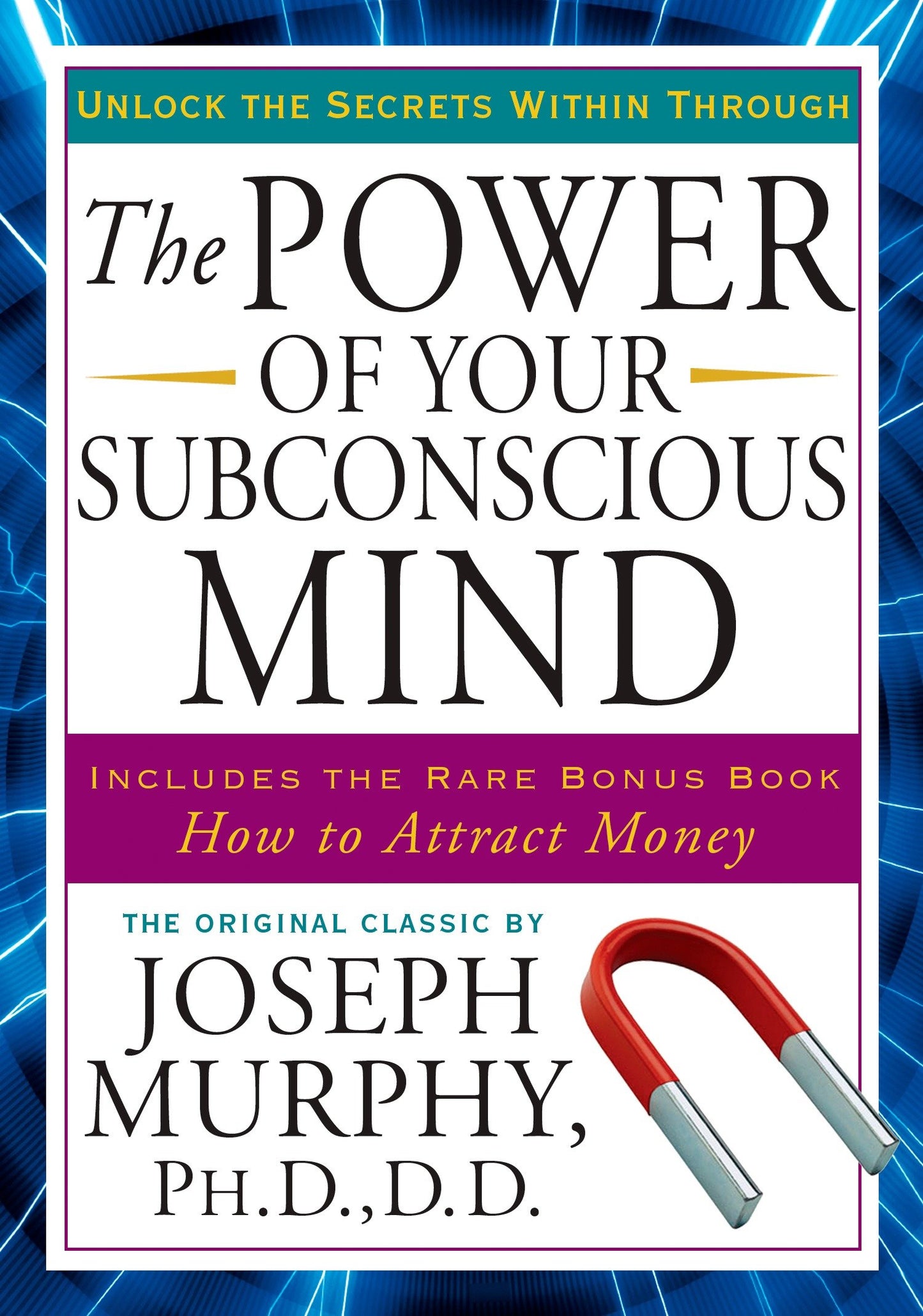 The Power of Your Subconscious Mind - Unlock the Secrets Within