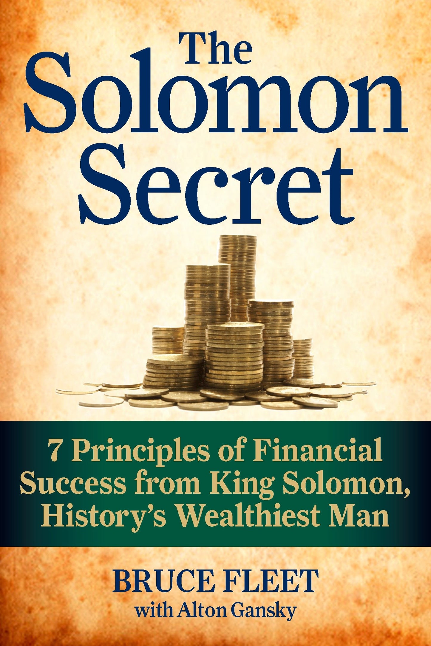 The Solomon Secret - 7 Principles of Financial Success from King Solomon, History's Wealthiest Man