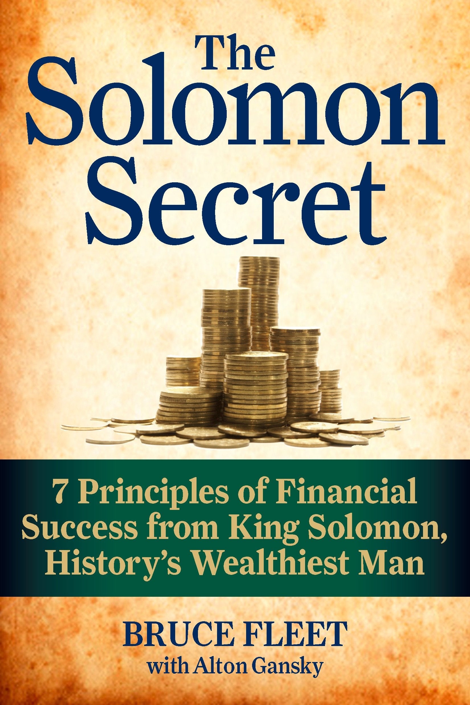 The Solomon Secret - 7 Principles of Financial Success from King Solomon, History's Wealthiest Man