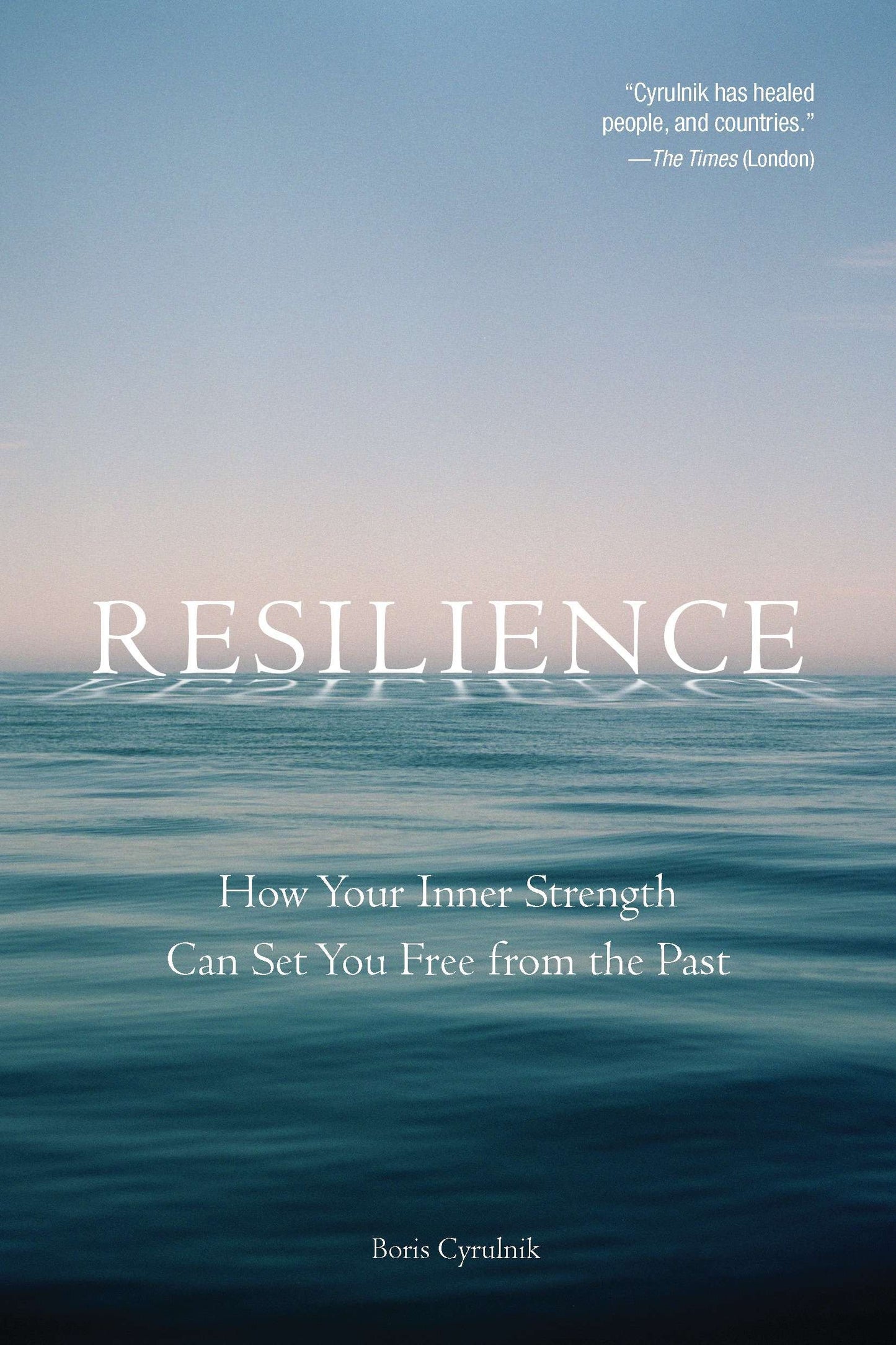 Resilience - How Your Inner Strength Can Set You Free from the Past