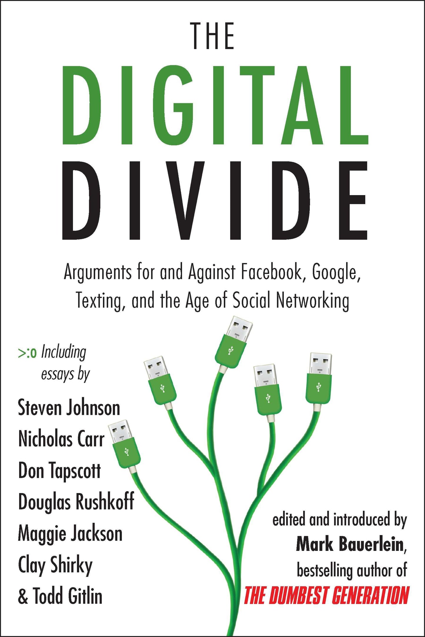 The Digital Divide - Arguments for and Against Facebook, Google, Texting, and the Age of Social Networking