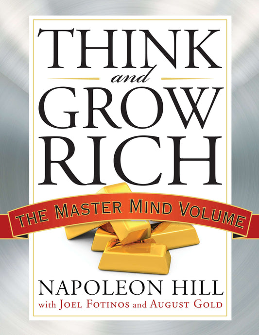 Think and Grow Rich - The Master Mind Volume (Think and Grow Rich Series)