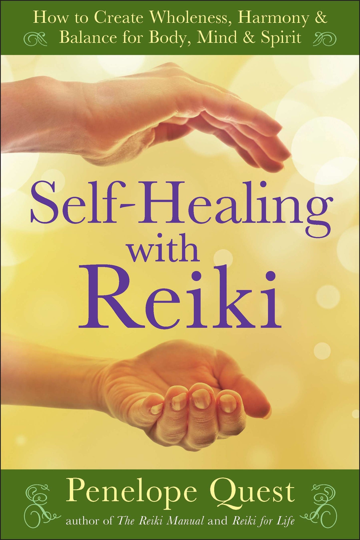 Self-Healing with Reiki - How to Create Wholeness, Harmony & Balance for Body, Mind & Spirit