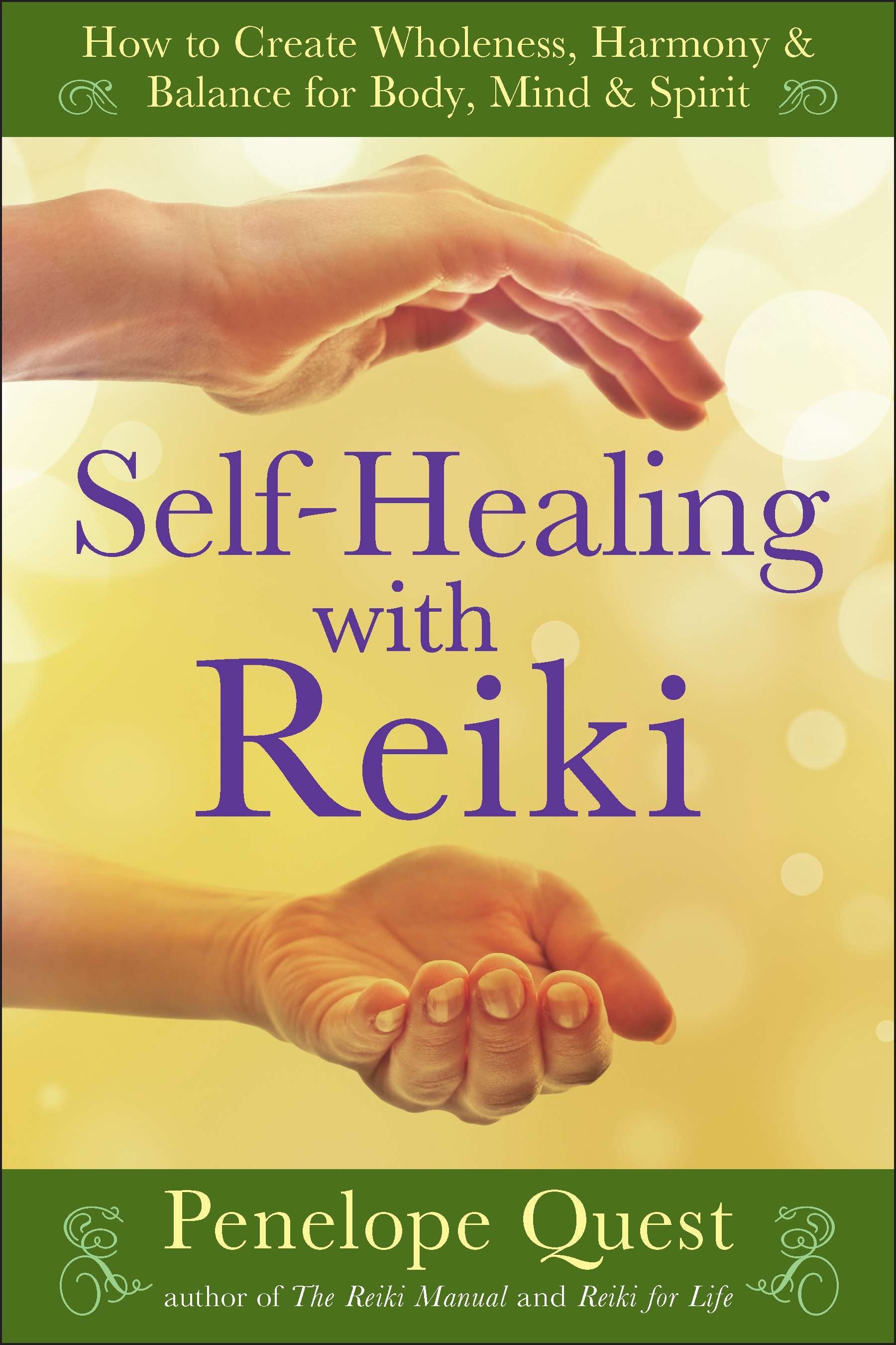 Self-Healing with Reiki - How to Create Wholeness, Harmony & Balance for Body, Mind & Spirit