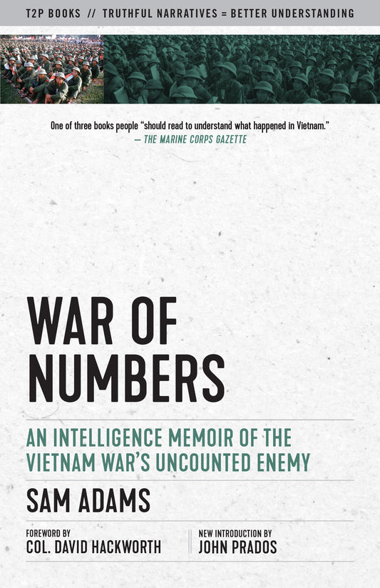 War of Numbers - An Intelligence Memoir of the Vietnam War's Uncounted Enemy (Truth to Power)
