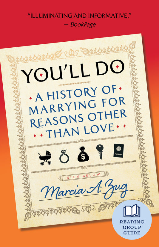 You'll Do - A History of Marrying for Reasons Other Than Love